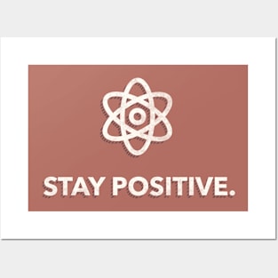 "Stay Positive" Motivational Proton Design Posters and Art